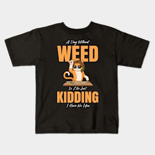 A Day Without Weed Is Like Cannabis Weed Smoking Kids T-Shirt